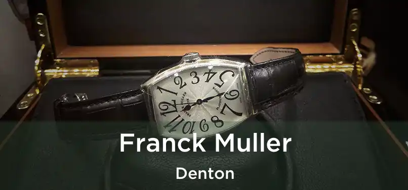 Franck Muller Denton