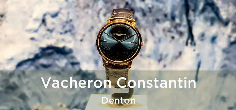 Vacheron Constantin Denton